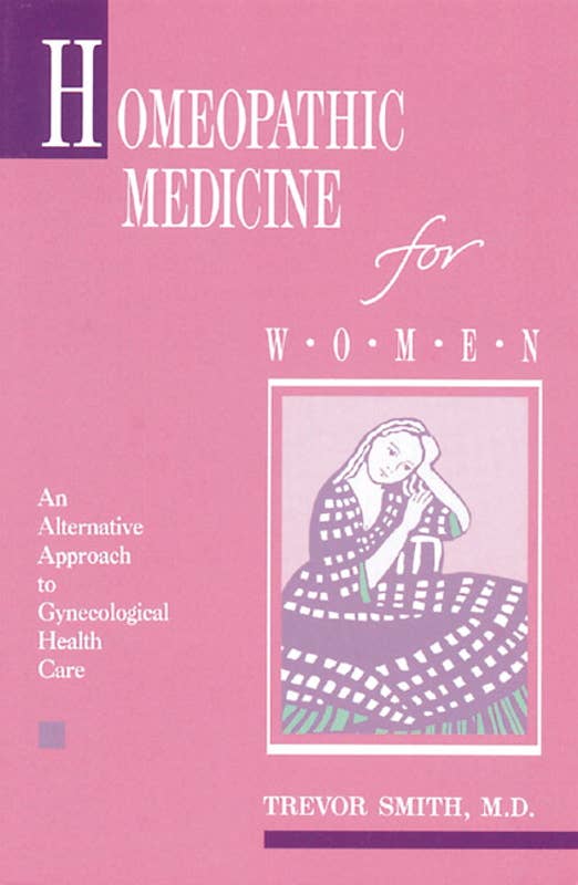 Homeopathic Medicine for Women by Trevor Smith