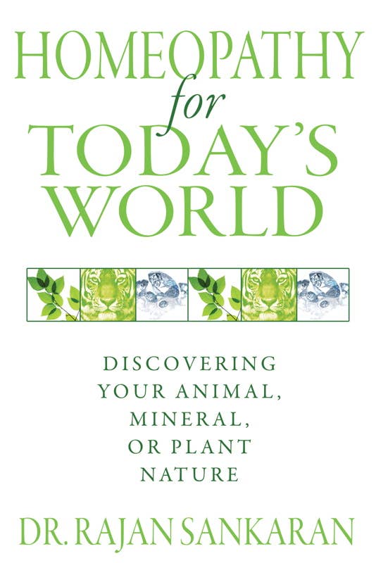 Homeopathy for Today's World by Dr. Rajan Sankaran