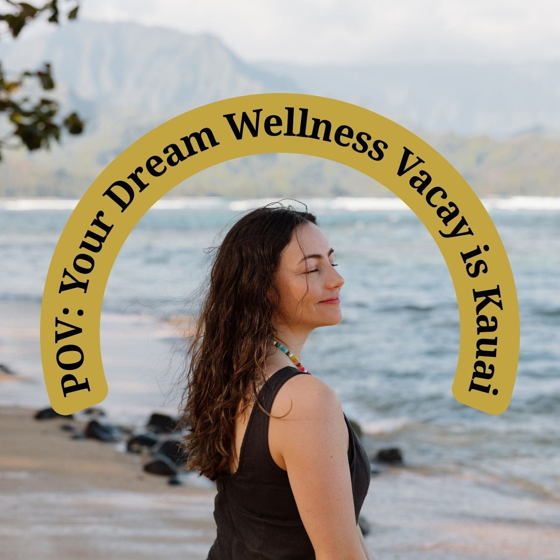 Kauai - Dream Vacay for a Wellness Girlie