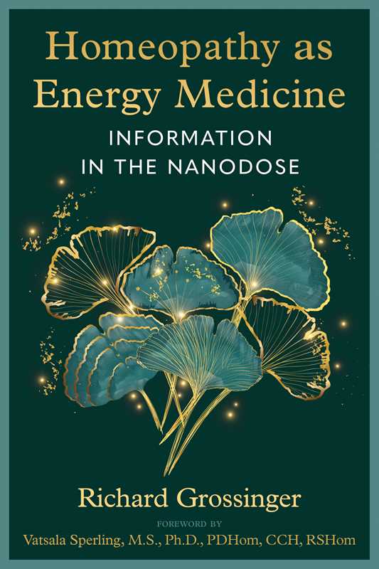 Homeopathy as Energy Medicine by Richard Grossinger
